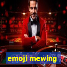 emoji mewing